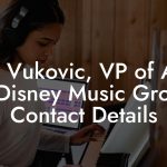 Mio Vukovic, VP of A&R at Disney Music Group Contact Details