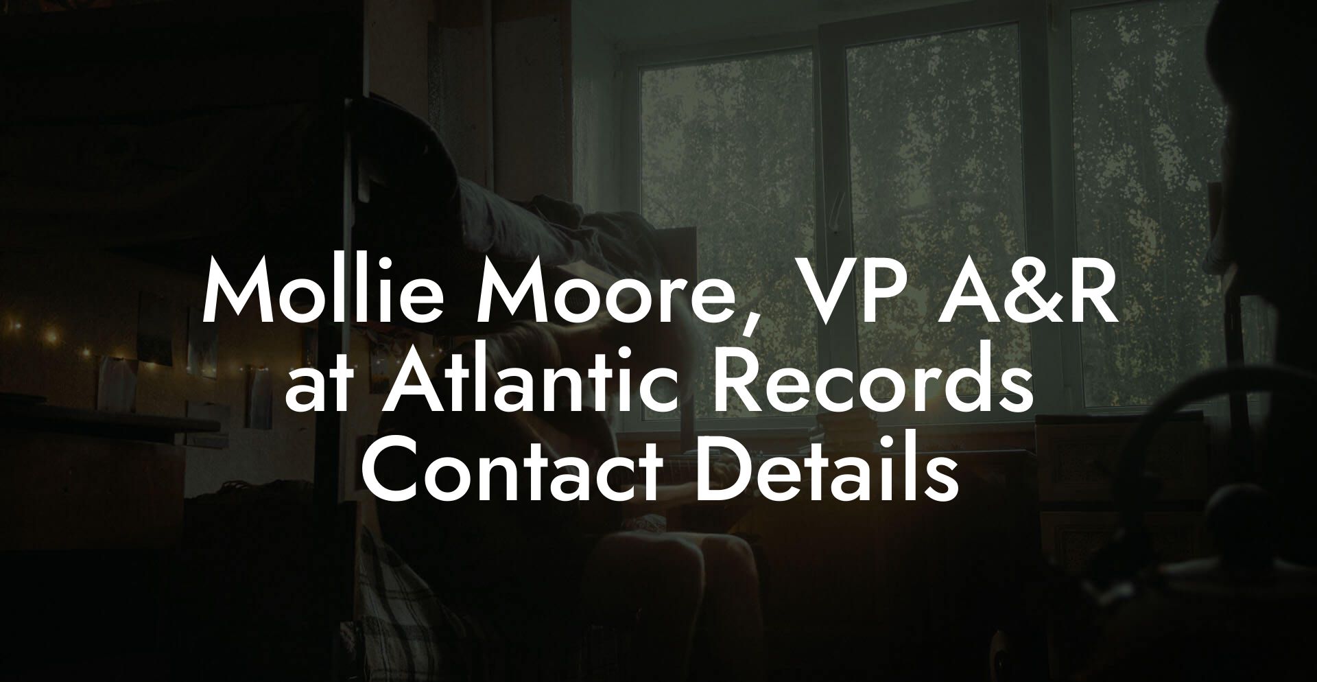 Mollie Moore, VP A&R at Atlantic Records Contact Details