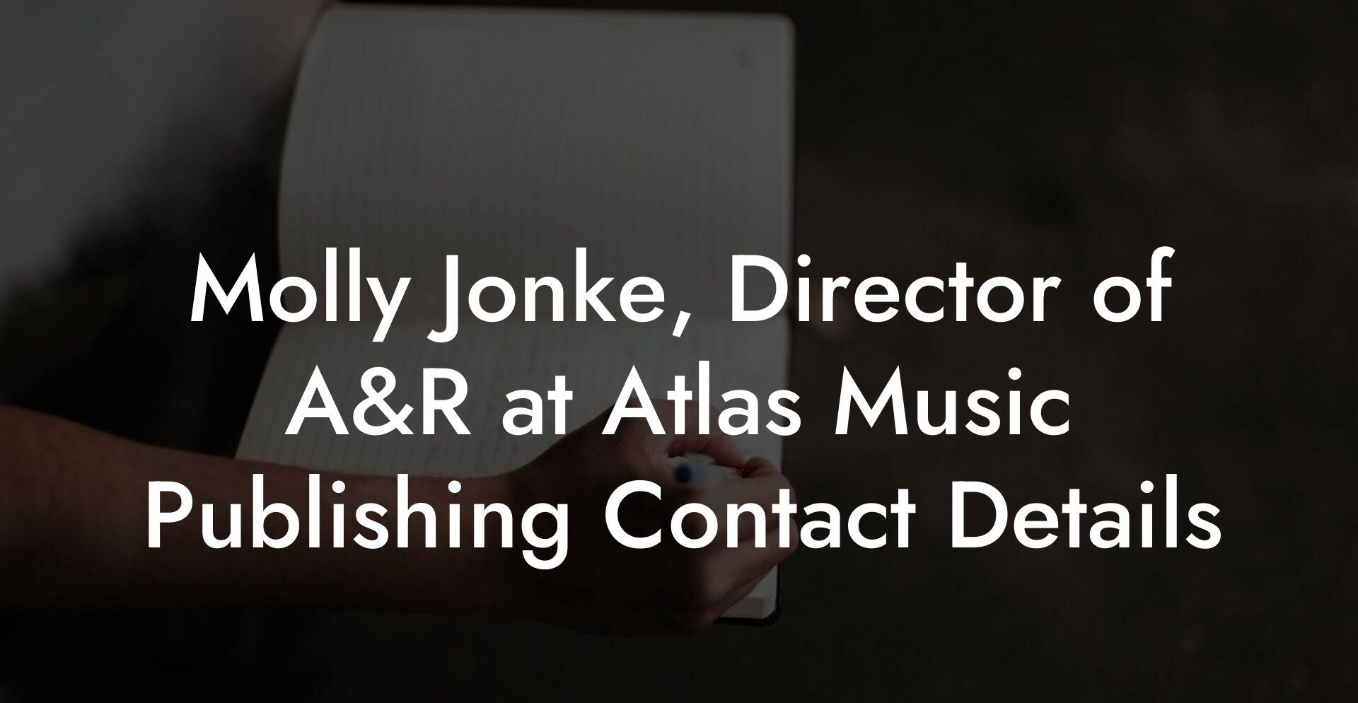 Molly Jonke, Director of A&R at Atlas Music Publishing Contact Details