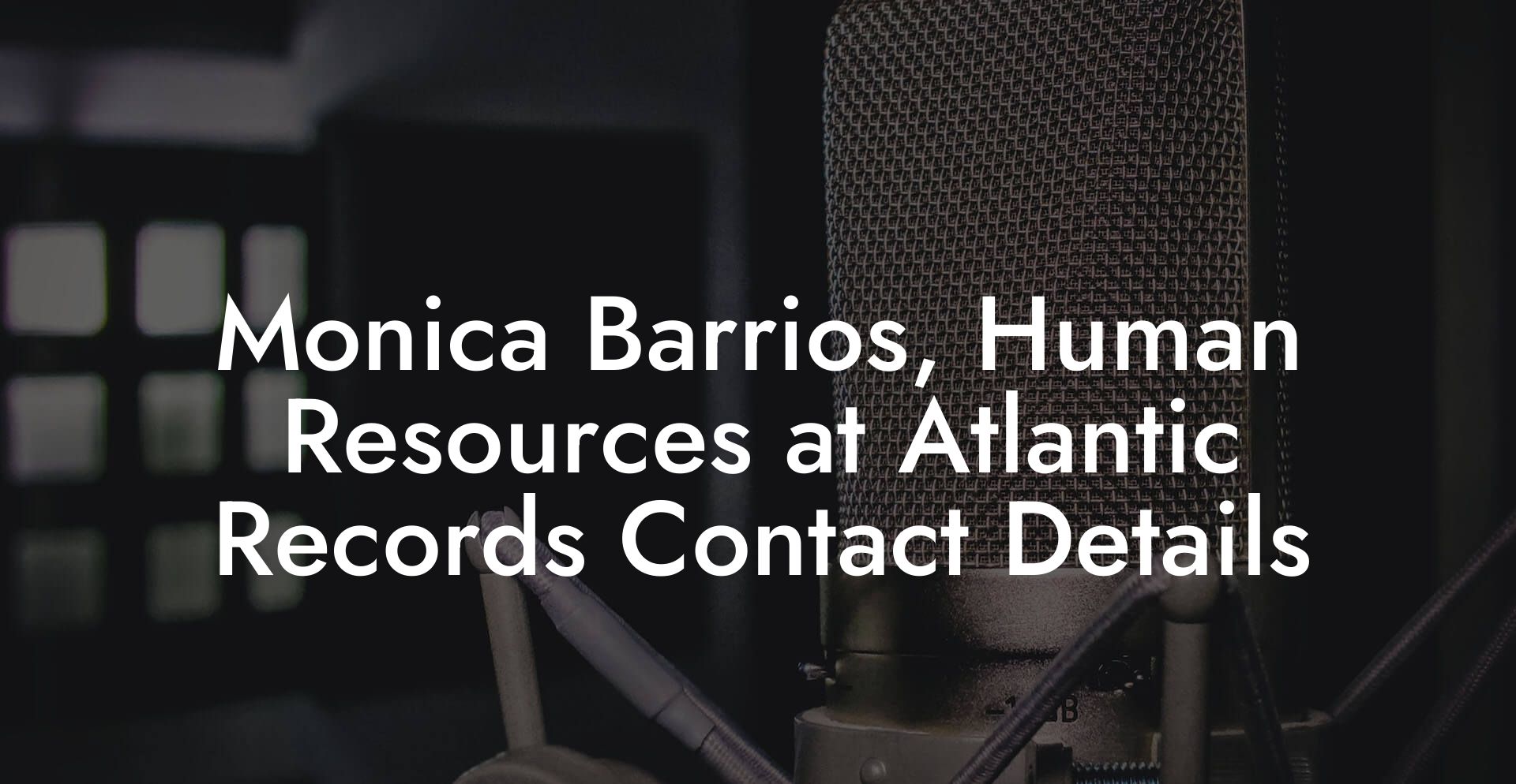 Monica Barrios, Human Resources at Atlantic Records Contact Details