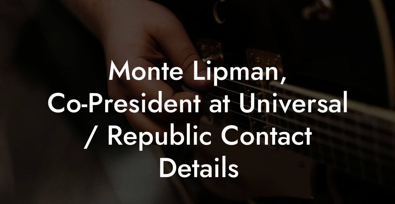 Monte Lipman, Co-President at Universal / Republic Contact Details