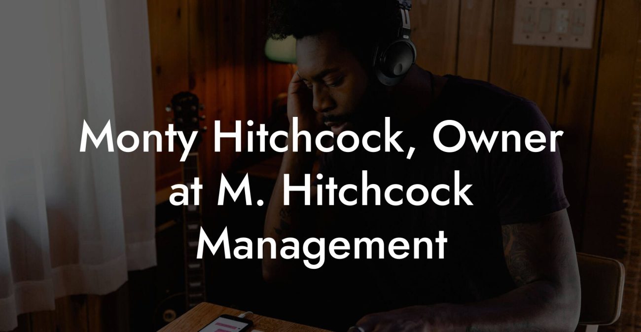 Monty Hitchcock, Owner at M. Hitchcock Management