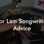 Mor Lam Songwriting Advice