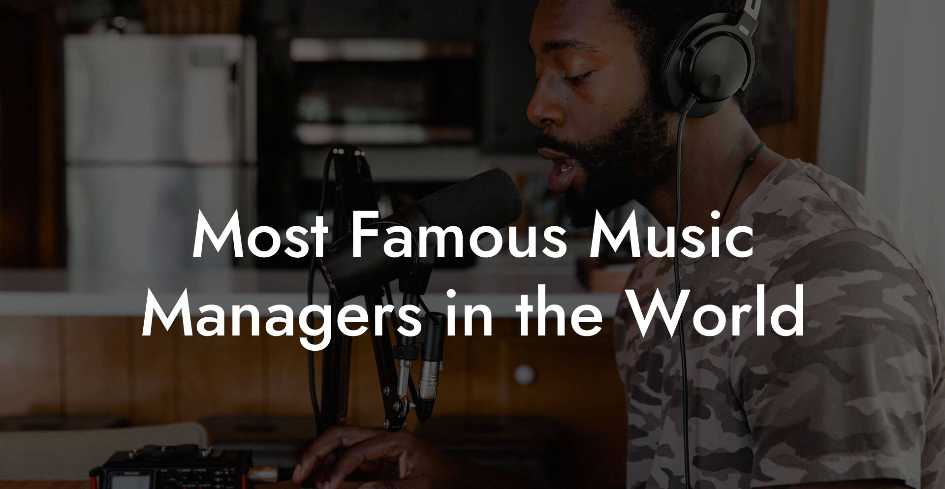 Most Famous Music Managers in the World