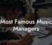 Most Famous Music Managers