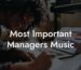 Most Important Managers Music