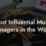 Most Influential Music Managers in the World