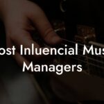 Most Inluencial Music Managers