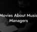 Movies About Music Managers