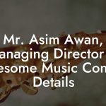 Mr. Asim Awan, Managing Director at Awesome Music Contact Details
