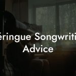 Méringue Songwriting Advice