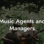 Music Agents and Managers