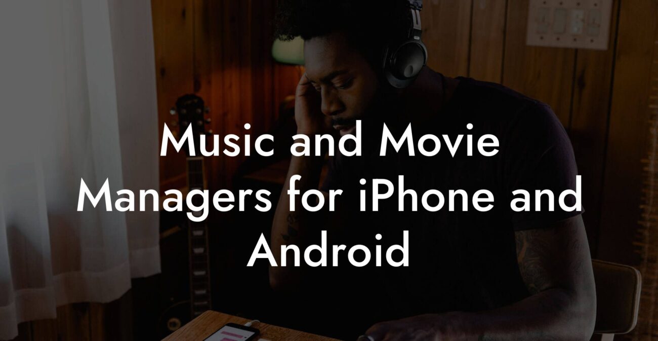 Music and Movie Managers for iPhone and Android