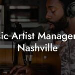 Music Artist Managers in Nashville