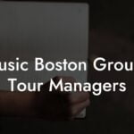 Music Boston Groups Tour Managers