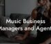 Music Business Managers and Agents