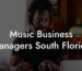 Music Business Managers South Florida