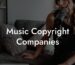Music Copyright Companies
