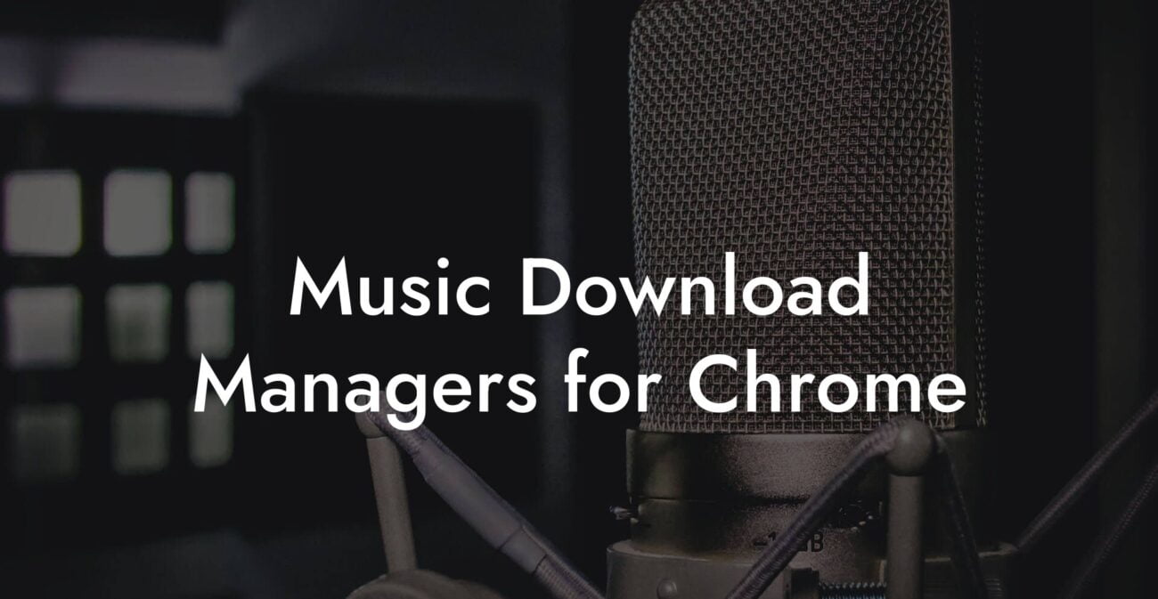 Music Download Managers for Chrome