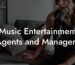 Music Entertainment Agents and Managers