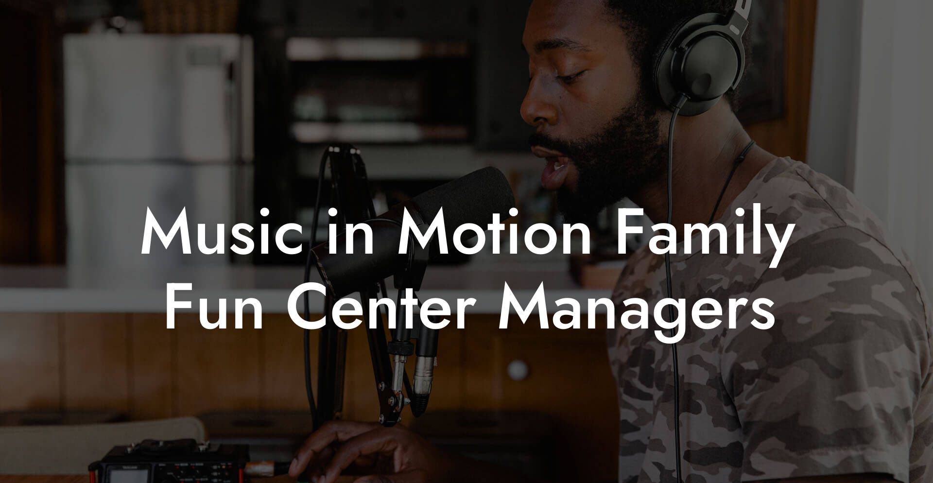 Music in Motion Family Fun Center Managers
