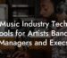 Music Industry Tech Tools for Artists Bands Managers and Execs