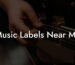 Music Labels Near Me