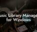 Music Library Managers for Windows