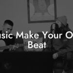 music make your own beat lyric assistant