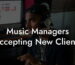Music Managers Accepting New Clients