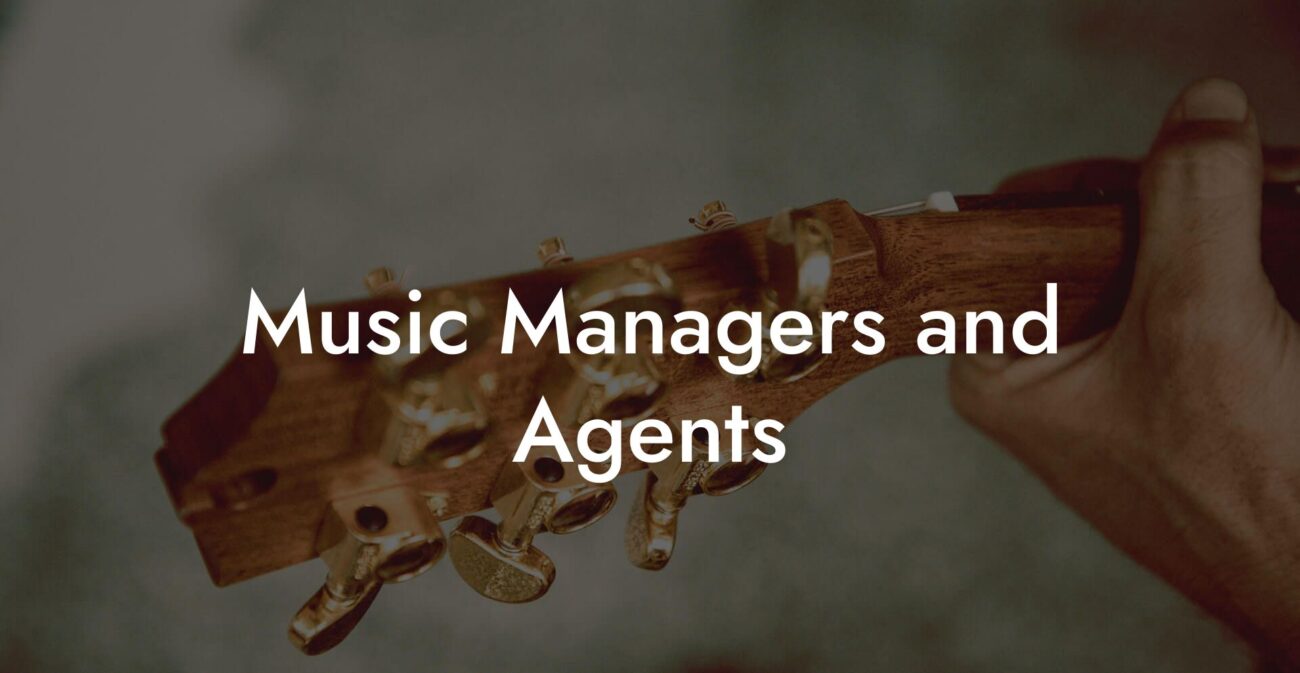 Music Managers and Agents