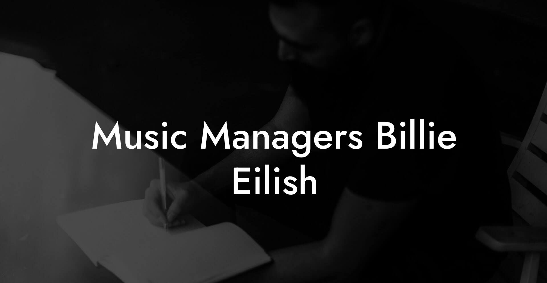Music Managers Billie Eilish