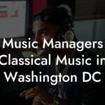 Music Managers Classical Music in Washington DC
