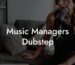 Music Managers Dubstep