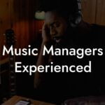 Music Managers Experienced