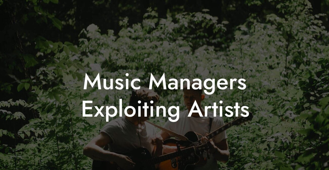Music Managers Exploiting Artists