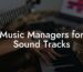 Music Managers for Sound Tracks