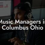 Music Managers in Columbus Ohio