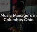 Music Managers in Columbus Ohio