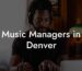 Music Managers in Denver