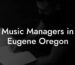 Music Managers in Eugene Oregon
