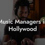 Music Managers in Hollywood