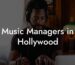 Music Managers in Hollywood