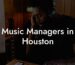 Music Managers in Houston