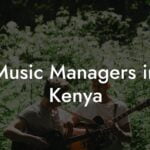 Music Managers in Kenya