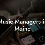 Music Managers in Maine