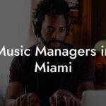 Music Managers in Miami