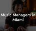 Music Managers in Miami