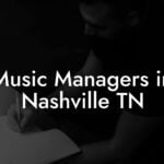 Music Managers in Nashville TN