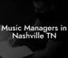 Music Managers in Nashville TN
